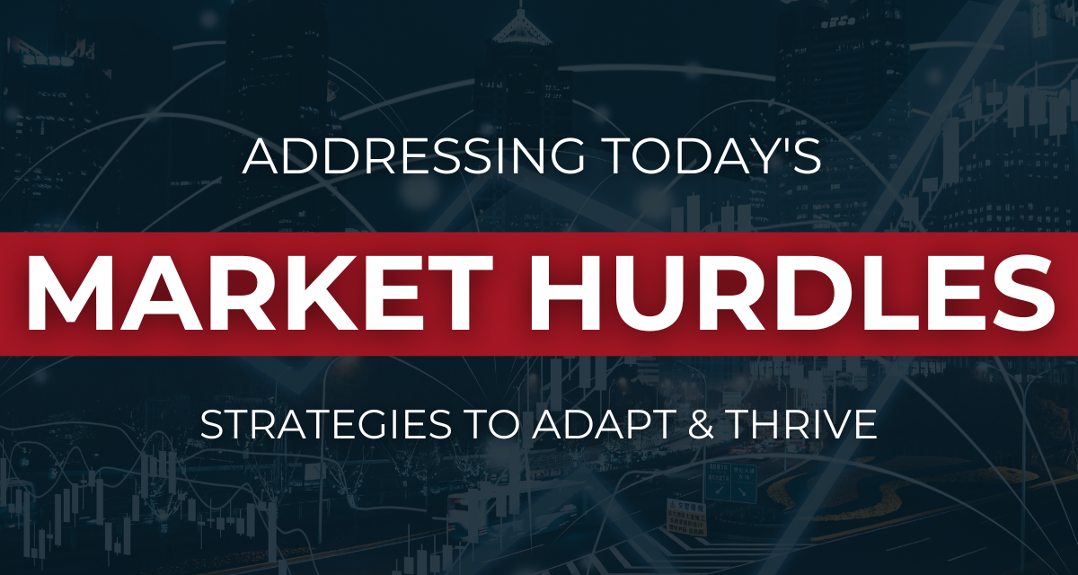 Assess, Plan, and Effectively Respond to Today’s Market Challenges